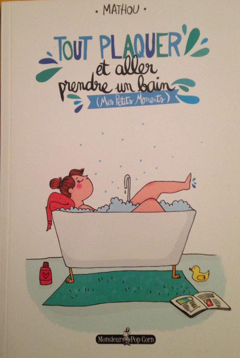 « TOUT PLAQUER ET ALLER PRENDRE UN BAIN »